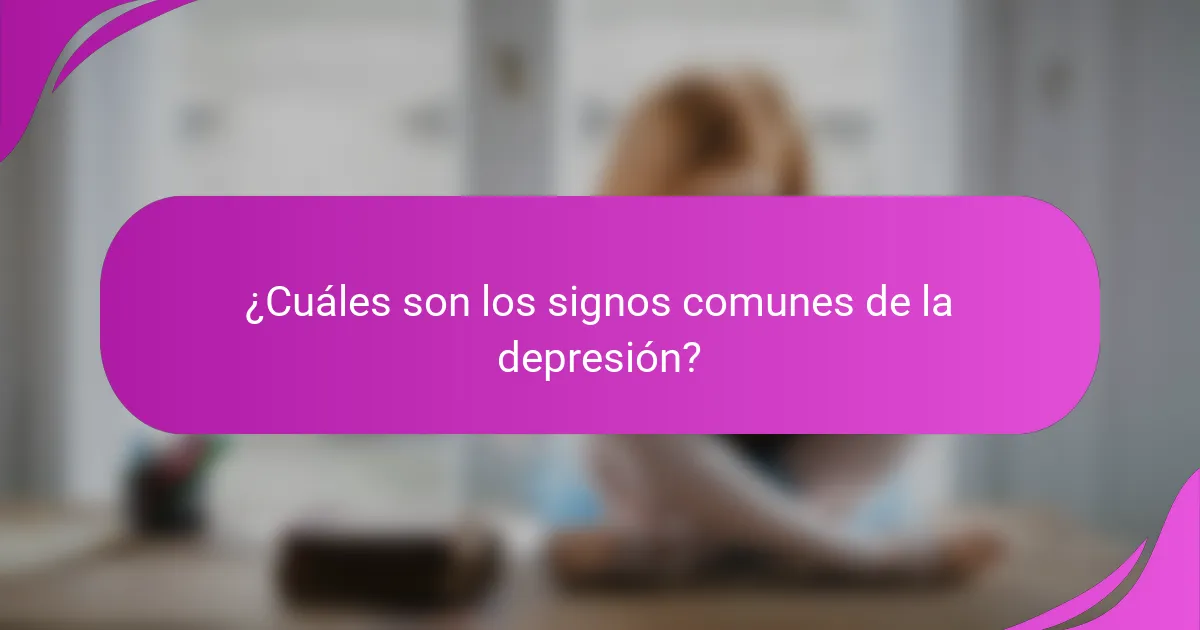 ¿Cuáles son los signos comunes de la depresión?