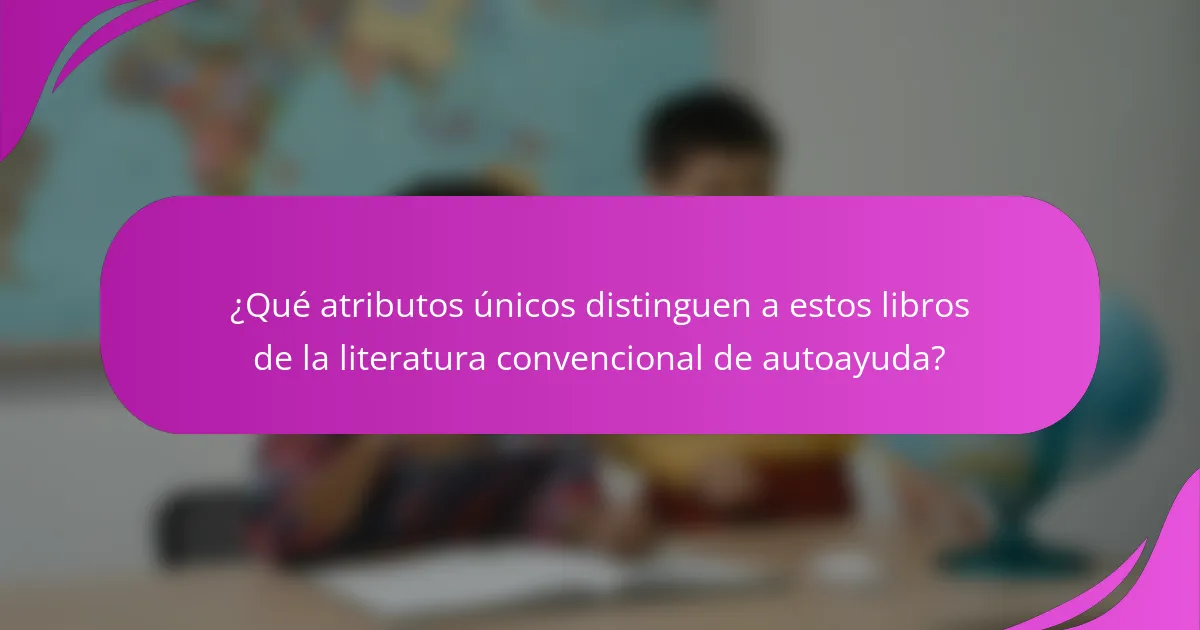 ¿Qué atributos únicos distinguen a estos libros de la literatura convencional de autoayuda?